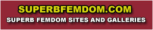 Superb Femdom - Superb femdom sites and galleries